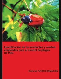 bokomslag Identificación de los productos y medios empleados para el control de plagas. UF1503.