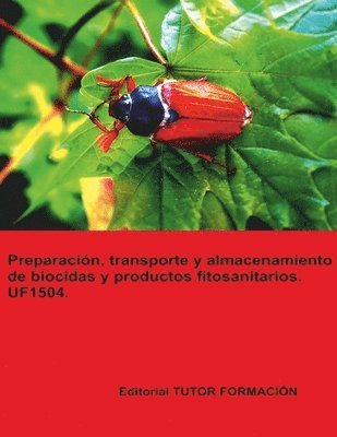 bokomslag Preparacin, transporte y almacenamiento de biocidas y productos fitosanitarios. UF1504.