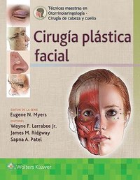 bokomslag Tcnicas maestras en otorrinolaringologa - Ciruga de cabeza y cuello: Ciruga plstica facial