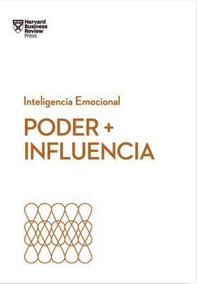 Dan Cable, Peter Bregman - Poder E Influencia. Serie Inteligencia Emocional HBR (Power and Impact Spanish Edition), Häftad. Tillgänglighet: Lägg i varukorg