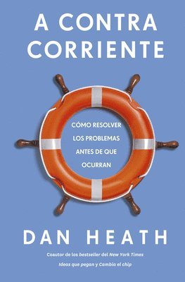 Dan Heath - A Contracorriente (Upstream Spanish Edition), Häftad