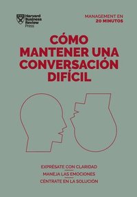 bokomslag Cómo Mantener Una Conversación Difícil (Difficult Conversations Spanish Edition)