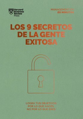 Los 9 Secretos de la Gente Exitosa. Serie Management En 20 Minutos (9 Things Successful People Do Differently. 20 Minutes Manager Spanish Edition) 1