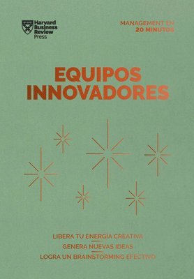 Equipos Innovadores. Serie Management En 20 Minutos (Innovative Teams Spanish Edition) 1