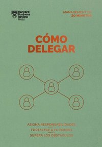 bokomslag Cómo Delegar. Serie Management En 20 Minutos (Delegating Work Spanish Edition)