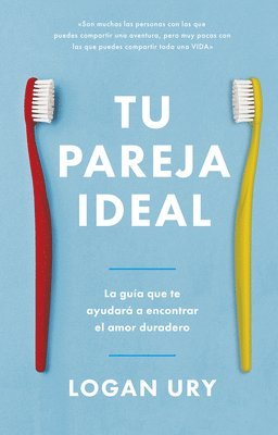 Logan Ury - Tu Pareja Ideal (How Not to Die Alone Spanish Edition), Häftad