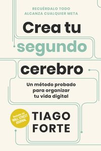 bokomslag Crea Tu Segundo Cerebro (Building a Second Brain Spanish Edition)