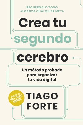 Tiago Forte - Crea Tu Segundo Cerebro (Building a Second Brain Spanish Edition), Häftad