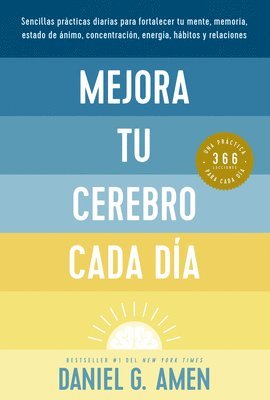 Mejora Tu Cerebro Cada Día (Change Your Brain Everyday Spanish Edition) 1