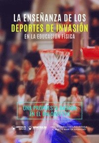 bokomslag La Enseñanza de los Deportes de Invasión en la Educación Física: Una propuesta de intervención basada en el baloncesto
