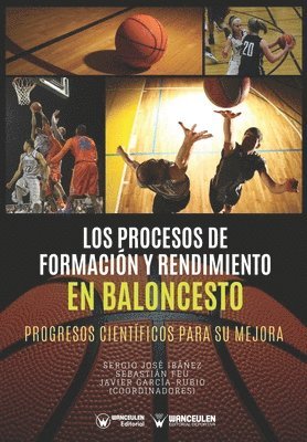 Los Procesos de Formación y Rendimiento en Baloncesto: Progresos científicos para su mejora 1