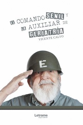 bokomslag El Comando Senil y la Auxiliar de Geriatría