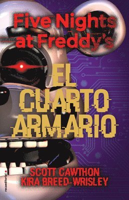 Scott Cawthon, Kira Breed-Wrisley - Five Nights at Freddy's. El Cuarto Armario / The Fourth Closet, Inbunden