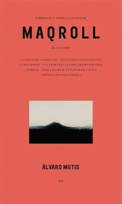 Alvaro Mutis - Empresas y Tribulaciones de Maqroll El Gaviero, Inbunden