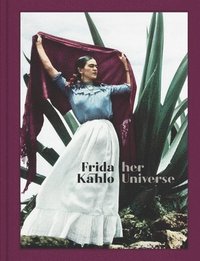bokomslag Frida Kahlo: Her Universe