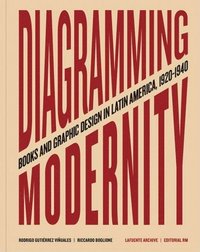 bokomslag Diagramming Modernity: Books and Graphic Design in Latin America, 1920-1940