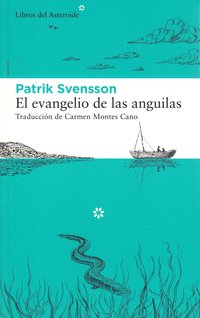 bokomslag Ålevangeliet : berättelsen om världens mest gåtfulla fisk (Spanska)