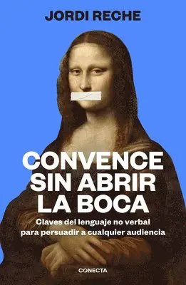 Jordi Reche - Convence Sin Abrir La Boca / Convince with Your Mouth Closed, Häftad. Tillgänglighet: Lägg i varukorg