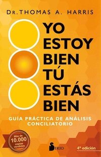 bokomslag Yo estoy bien, tu estás bien : guía práctica de análisis conciliatorio