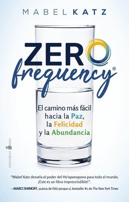 bokomslag Zero Frequency. El Camino Mas Facil Hacia La Paz, La Felicidad Y La Abundancia