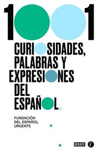 bokomslag 1001 Curiosidades, Palabras Y Expresiones / (1001 Curiosities, Words, And Expressions Of The Spanish Language