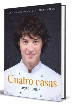 Cuatro Casas. La Cocina de Jordi En Abac, Atempo, Angle Y Ten's / Four Homes. Jo Rdi's Cooking in Abac, Atempo, Angle, and Tens 1