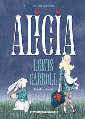 Lewis Carrol - Alicia: Edición Completa, Inbunden