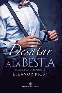 bokomslag Desatar a la bestia