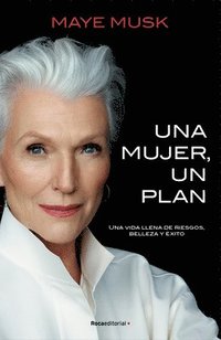 bokomslag Una Mujer, Un Plan / A Woman Makes a Plan. Advice for a Lifetime of Adventure, B Eauty, and Success