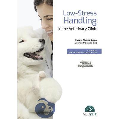 Rosana Alvarez Bueno, German Quintana Diez, Rosana Alvarez - Low-Stress Handling in the Veterinary Clinic, Inbunden