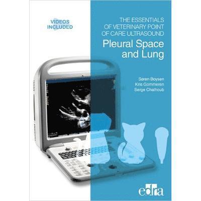The Essentials of Veterinary Point of Care Ultrasound: Pleural Space and Lung 1