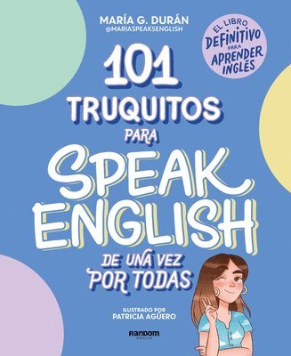 101 Truquitos Para Speak English de Una Vez Por Todas: El Libro Definitivo Para Aprender Inglés / 101 Little Tricks for Speaking English Once and for 1