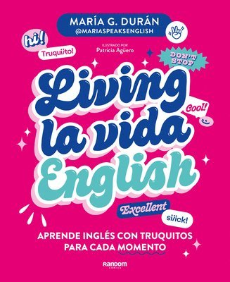 bokomslag Living La Vida English: Aprende Inglés Con Truquitos Para Cada Momento / Living La Vida English