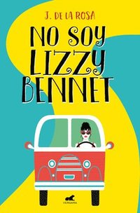 bokomslag No Soy Lizzy Bennett (Premio Vergara) / I Am Not Lizzy Bennett