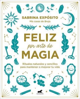 bokomslag Feliz Por Arte de Magia: Rituales Naturales Y Sencillos Para Mejorar Tu Vida / M Agically Happy: Simple, Natural Rituals to Improve Your Life