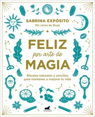 bokomslag Feliz Por Arte de Magia: Rituales Naturales Y Sencillos Para Mejorar Tu Vida / Magically Happy: Simple, Natural Rituals to Improve Your Life