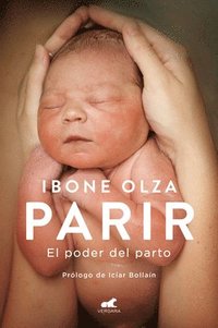 bokomslag Parir: El Poder del Parto (Nueva Ed. Prefacio Autora) / Birth. the Power of Labor (Updated Edition)