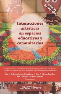 bokomslag Interacciones artsticas en espacios educativos y comunitarios