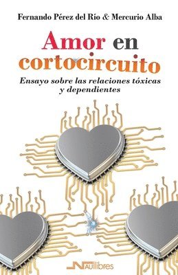bokomslag Amor en cortocircuito.: Ensayo sobre las relaciones tóxicas y dependientes