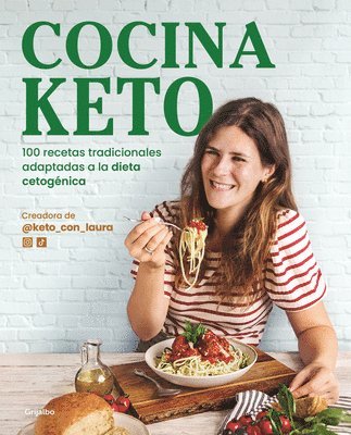 Cocina Keto: 100 Recetas Tradicionales Adaptadas a la Dieta Cetogénica / The Ket O Kitchen: 100 Traditional Recipes Modified for the Ketogenic Diet 1