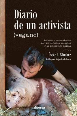 Óscar L Sánchez - Diario de un activista (vegano), Häftad