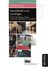 bokomslag Aprendiendo a ser sociólogxs: Prácticas de lenguaje, militancia y formas de sociabilidad en la universidad