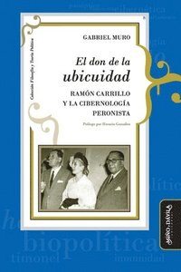 bokomslag El don de la ubicuidad: Ramón Carrillo y la cibernología peronista