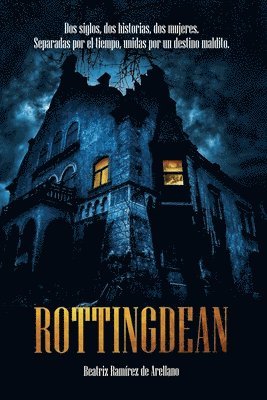 Beatriz Ramirez de Arellano - Rottingdean: Dos siglos, dos historias, dos mujeres. Separadas por el tiempo, unidas por un destino maldito, Häftad