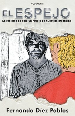 bokomslag El Espejo: "La realidad es solo un reflejo de nuestras creencias"