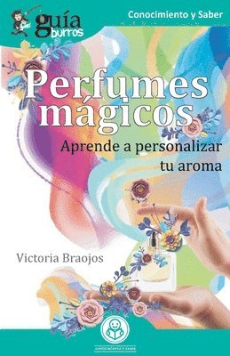 Victoria Braojos - GuíaBurros Perfumes mágicos, Häftad