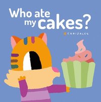 bokomslag Who Ate My Cakes?