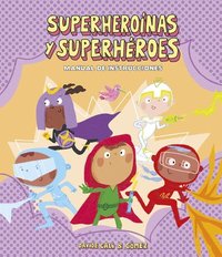 bokomslag Instrucciones Para Convertirse En Superheroinas Y Superheroes