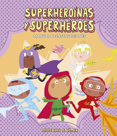Davide Calì - Instrucciones para convertirse en superheroínas y superhéroes, Inbunden