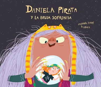 Susanna Isern - Daniela Pirata y la bruja Sofronisa, Inbunden
